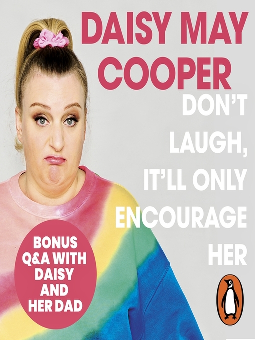 Title details for Don't Laugh, It'll Only Encourage Her by Daisy May Cooper - Available